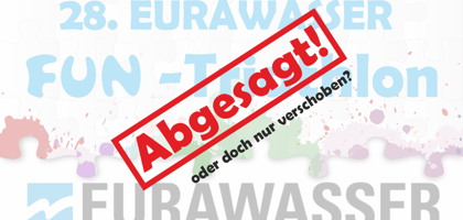 Absage 28. EURAWASSER Fun-Triathlon